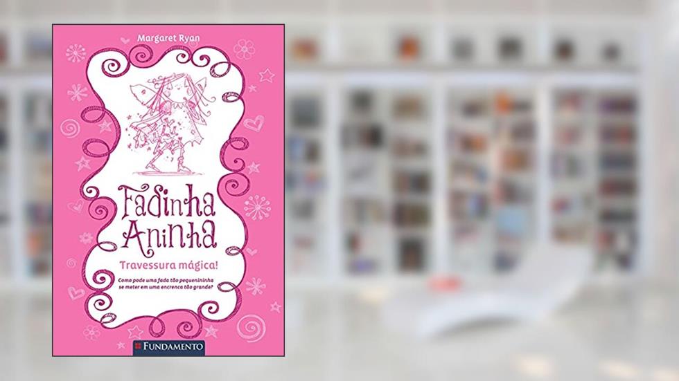 Fadinha Aninha 1. Travessura Mágica, do autor Margaret Ryan