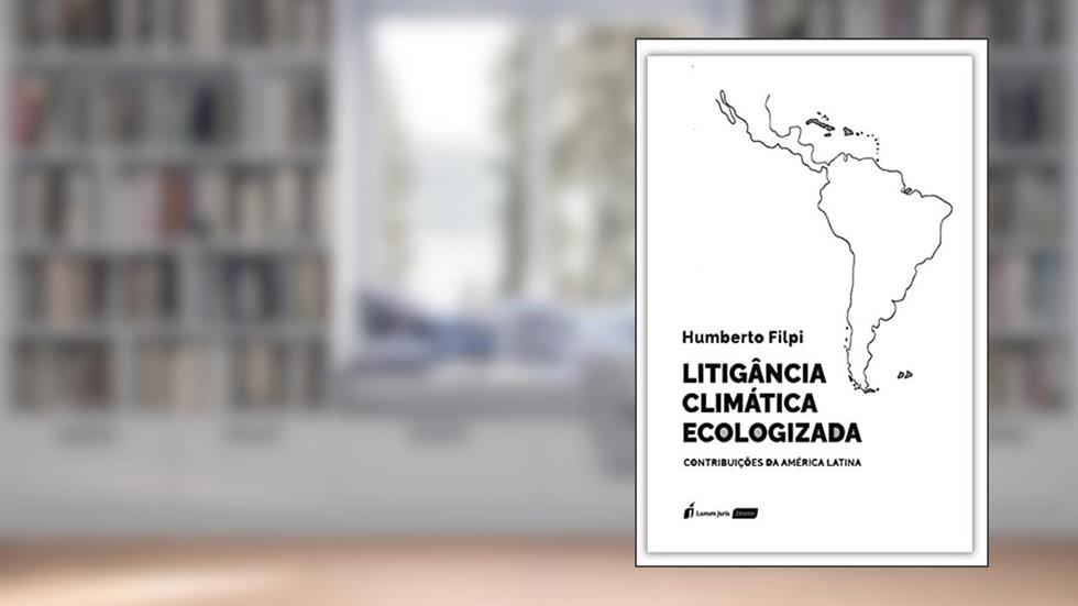 Litigância Climática Ecologizada - 2021, do autor Humberto Filpi