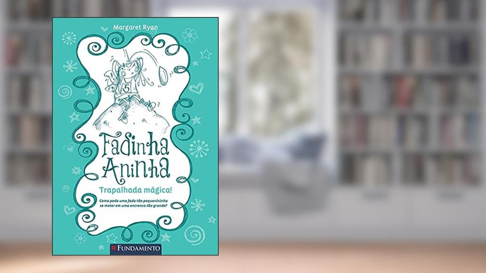 Fadinha Aninha 2. Trapalhada Mágica, do autor Margaret Ryan