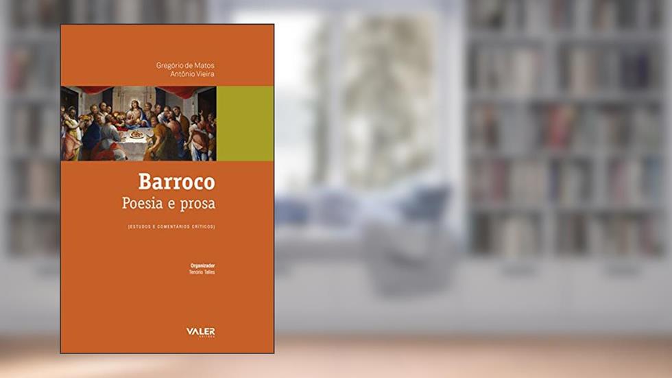 Barroco: Poesia e prosa, do autor Gregório de Matos; Antônio Vieira