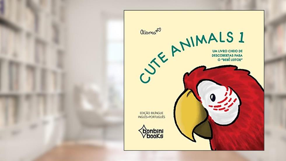 Cute Animals 1 # Bilíngue Português / Inglês, do autor Aloma