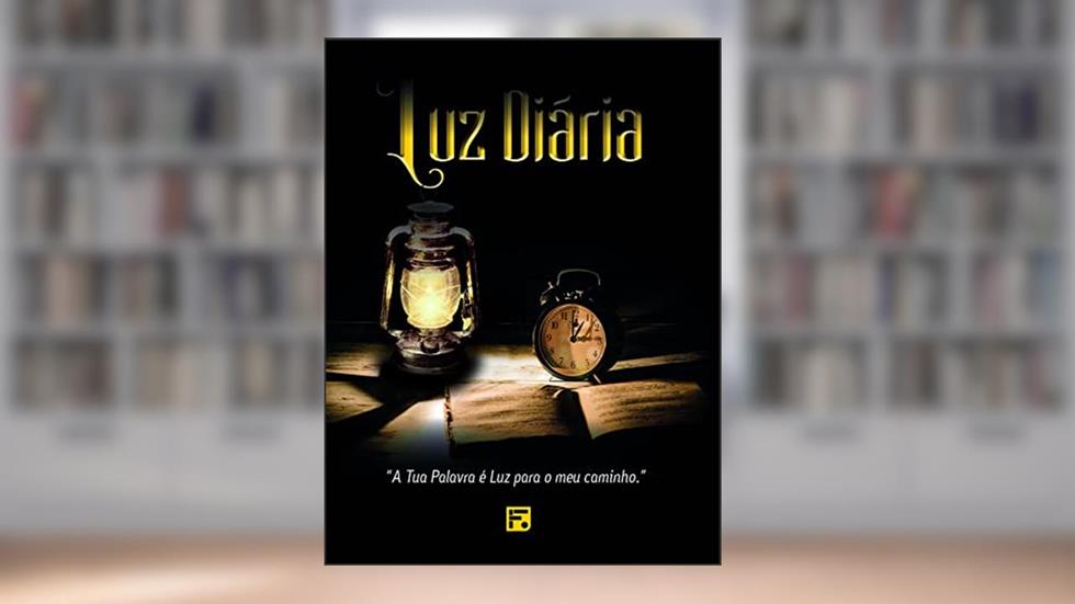 Luz diária: A tua Palavra é Luz para o meu caminho, do autor Samuel Bagste