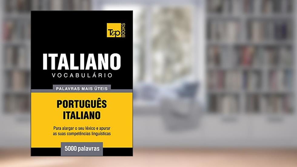 Vocabulário Português-Italiano - 5000 palavras mais úteis (European Portuguese Collection Livro 192), do autor Andrey Taranov