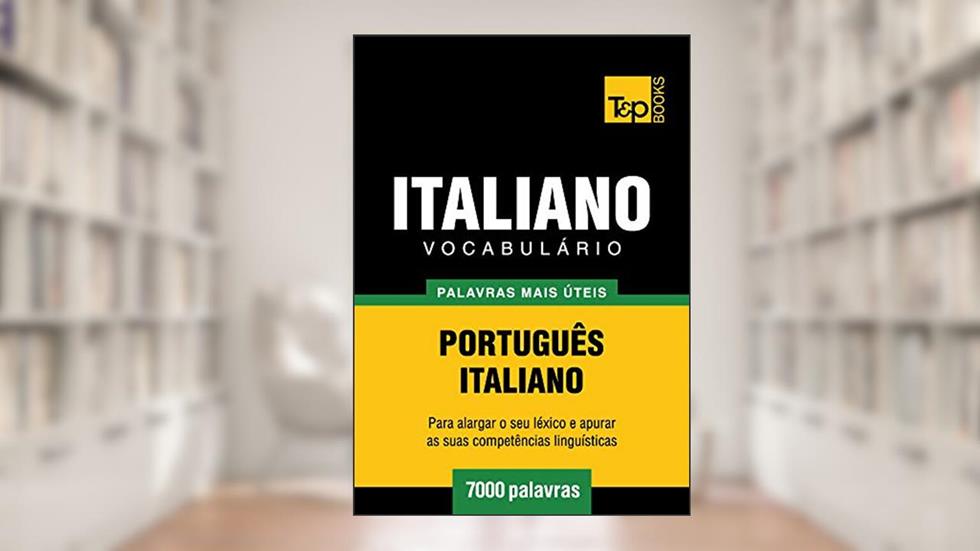 Vocabulário Português-Italiano - 7000 palavras mais úteis (European Portuguese Collection Livro 193), do autor Andrey Taranov