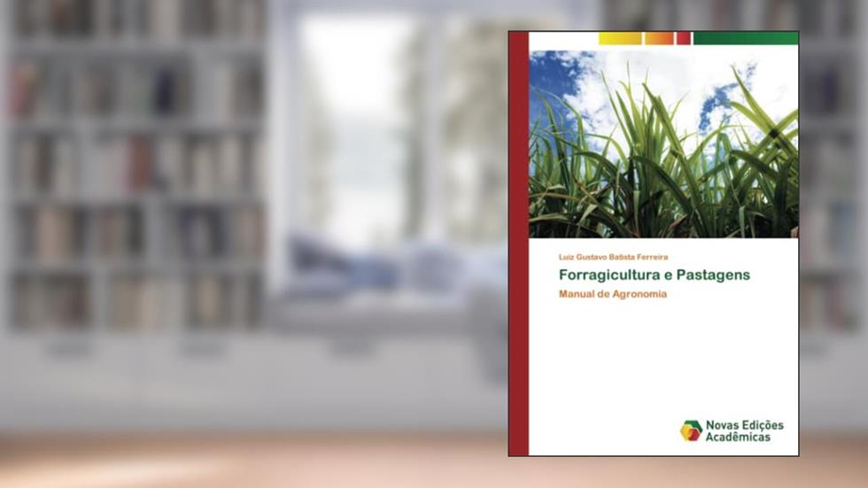 Forragicultura e Pastagens: Manual de Agronomia, do autor Luiz Gustavo Batista Ferreira
