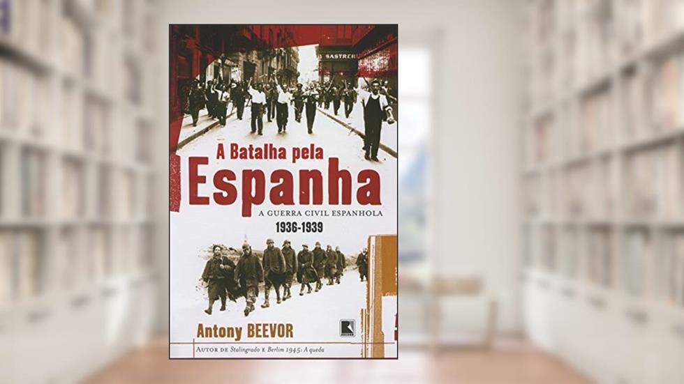 A batalha pela Espanha, do autor Antony Beevor