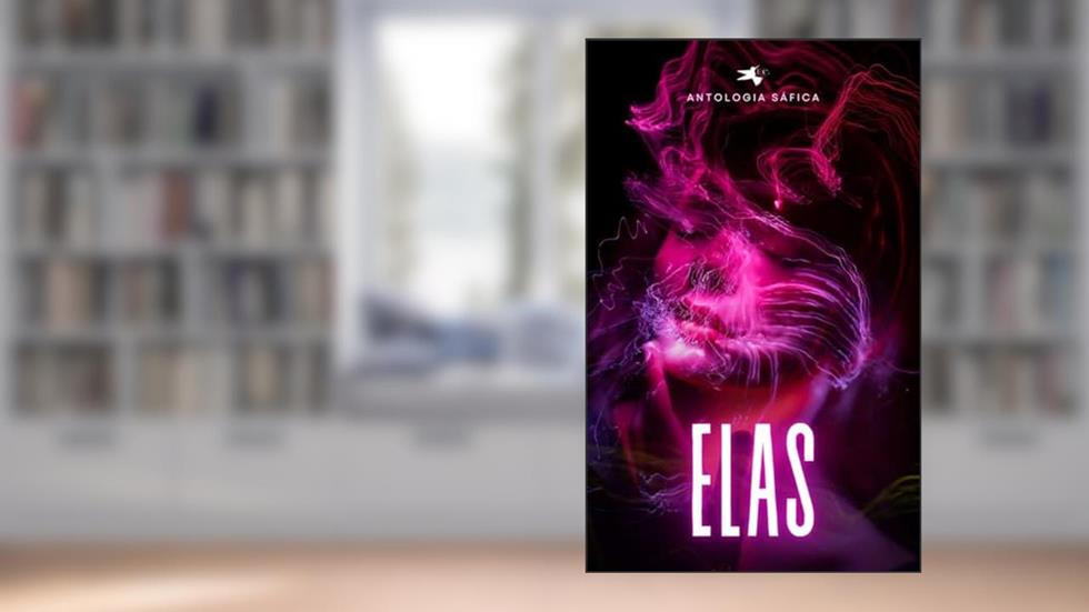 Elas: Antologia Sáfica (Mitchell's), do autor Editora Calíope; Isa Feijó; Antony Isidoro; Nágila Feitosa