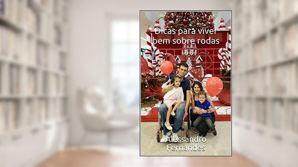 Dicas para viver bem sobre rodas, do autor Alessandro Fernandes