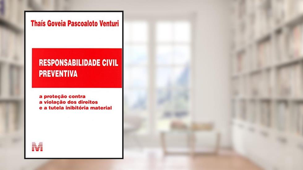 Responsabilidade civil preventiva - 1 ed./2014, do autor Thais Goveia Pascoaloto Venturi