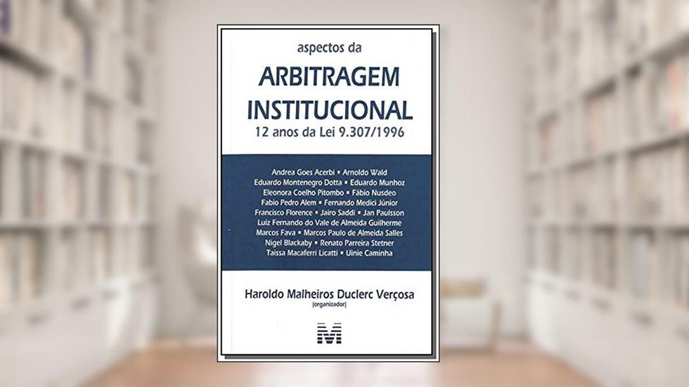 Aspectos da arbitragem institucional - 1 ed./2008: 12 Anos da lei 9.307/1996, do autor Haroldo Malheiros Duclerc Verçosa