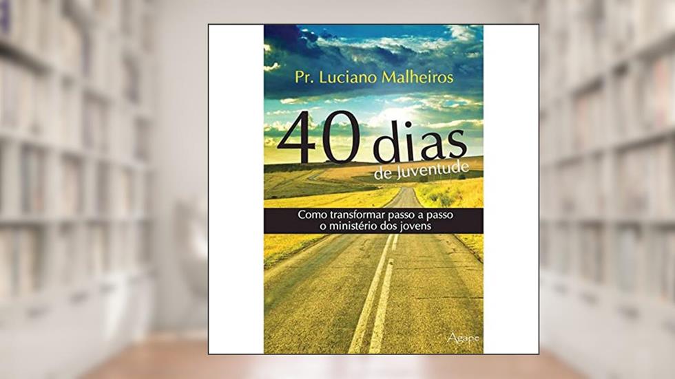 40 Dias De Juventude, do autor Luciano Malheiros