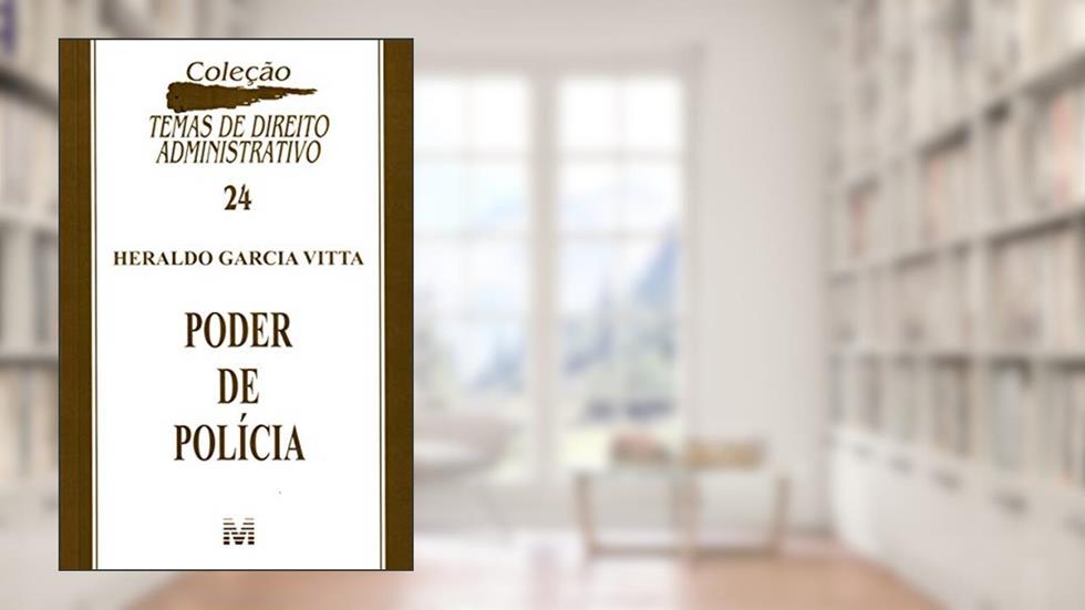 Poder de polícia - 1 ed./2010, do autor Heraldo Garcia Vitta