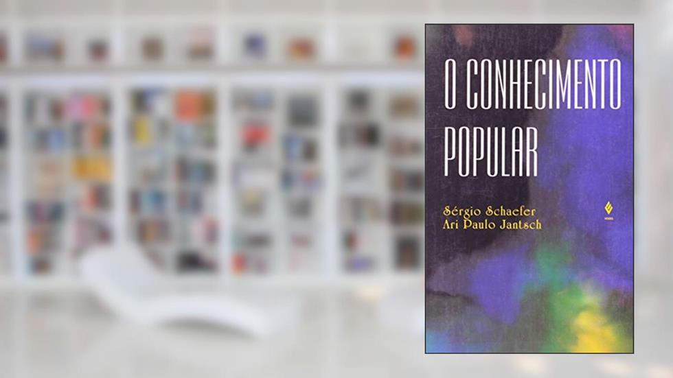 Conhecimento popular, do autor Sérgio Schaefer; Ari Paulo Jantsch