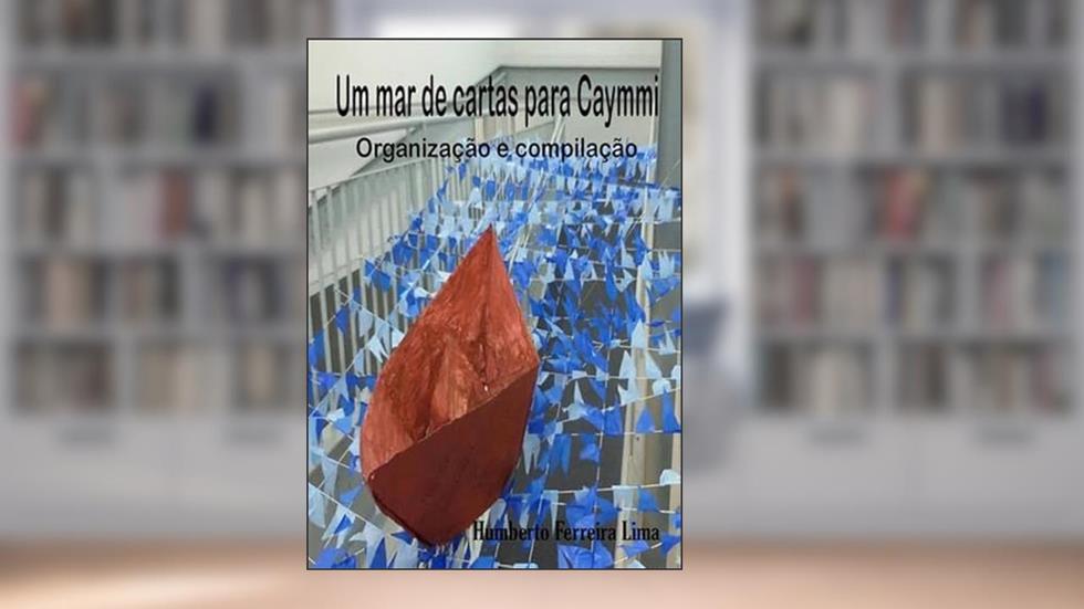 Um Mar de Cartas Para Caymmi, do autor Humberto Ferreira Lima