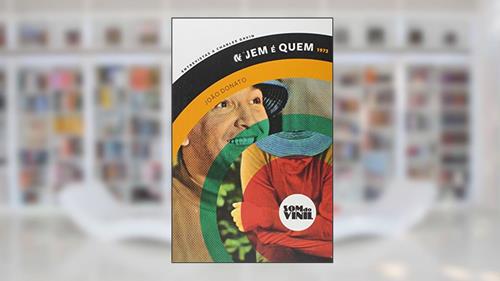 Capa de Quem é quem - João Donato: Som do vinil: entrevistas a Charles Gavin, do autor João Donato; Marcos Valle; Charles Gavin