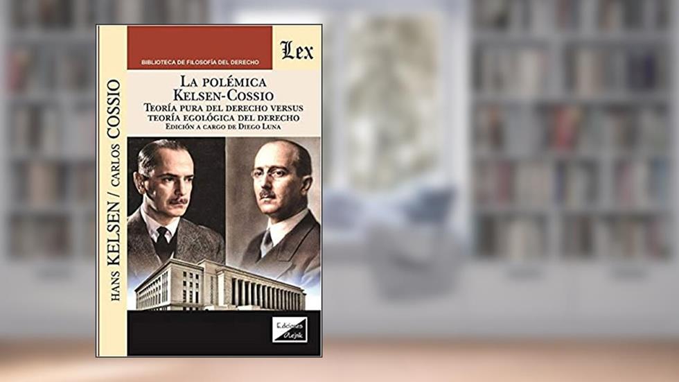 Polémica Kelsen-Cossio. Teoria Pura Del, do autor Hans Kelsen