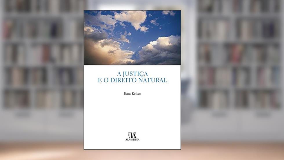 A Justiça e o Direito Natural, do autor Hans Kelsen