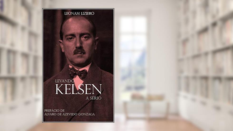 Levando Kelsen a sério, do autor Leonam Liziero