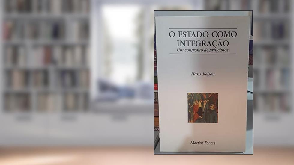 O estado como integração: Um confornto de princípios, do autor Hans Kelsen