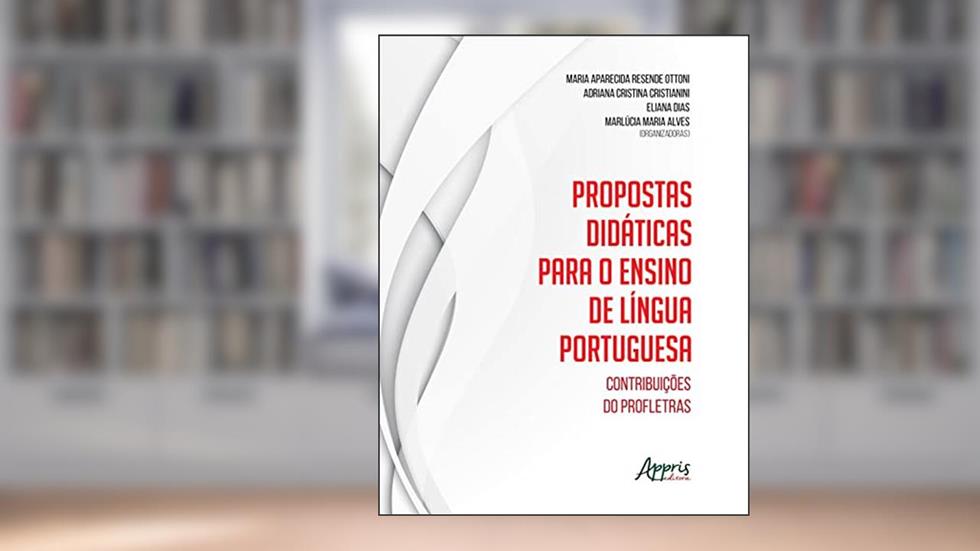 Propostas didáticas para o ensino de língua portuguesa: contribuições do profletras, do autor Marlúcia Maria Alves