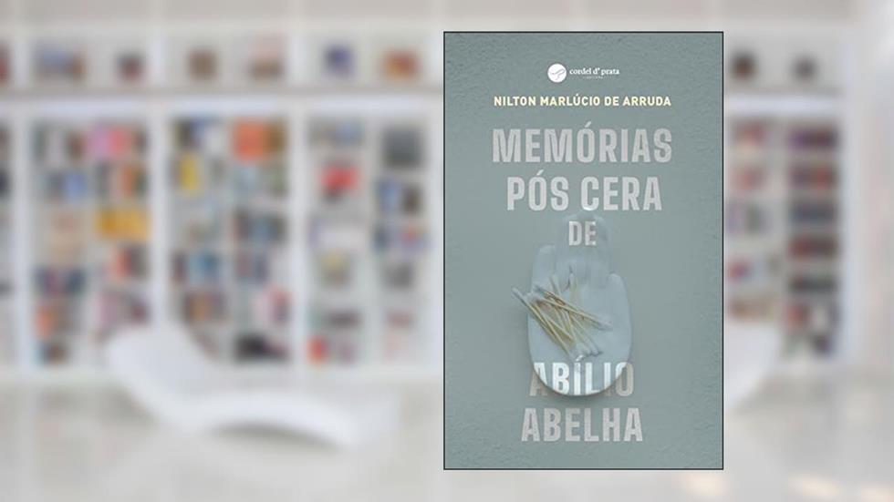 Memórias Pós Cera de Abílio Abelha, do autor Arruda Marlúcio Nilton de