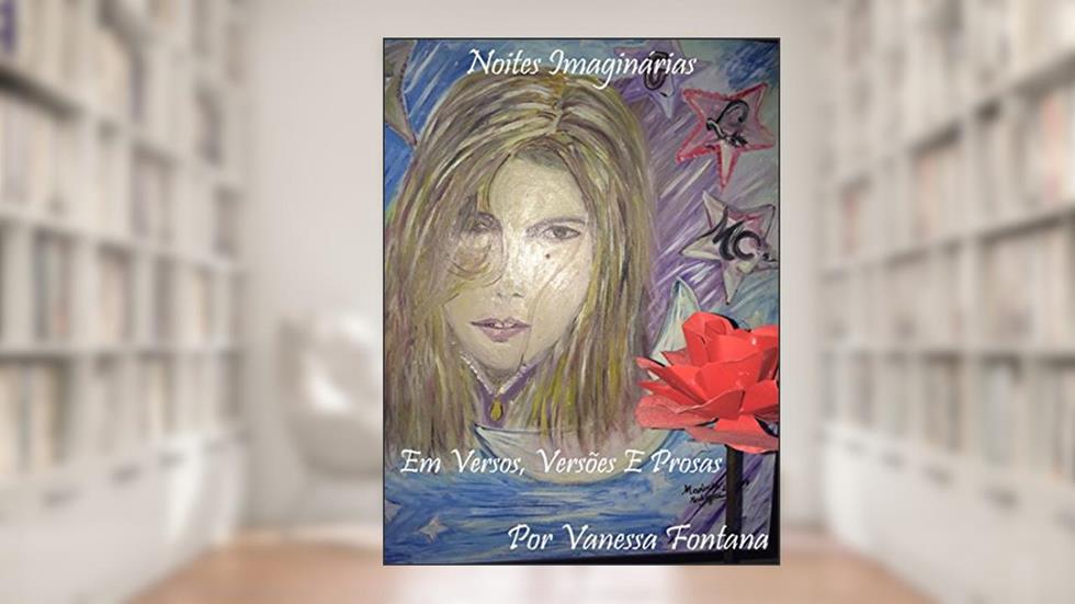 Noites Imaginárias: Em Versos, Versões E prosas Por Vanessa Fontana, do autor Vanessa Fontana