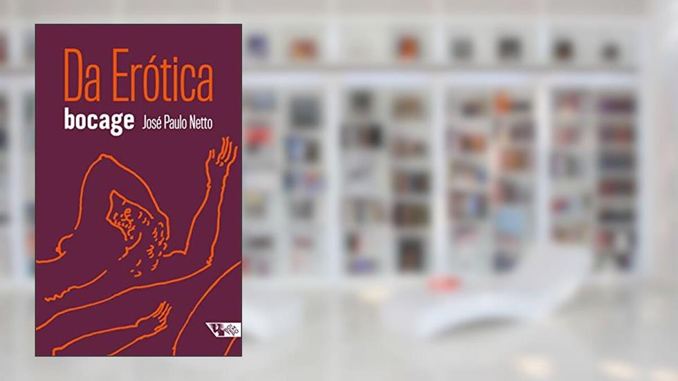 Da Erótica: Muito Além do Obsceno, do autor Manuel Maria de Barbosa du Bocage