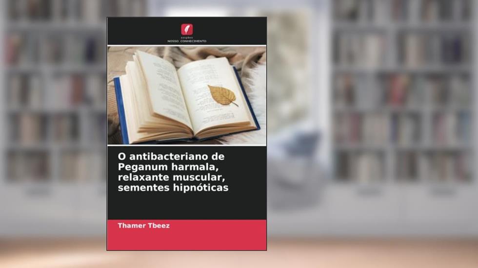 O antibacteriano de Peganum harmala, relaxante muscular, sementes hipnóticas, do autor Thamer Tbeez