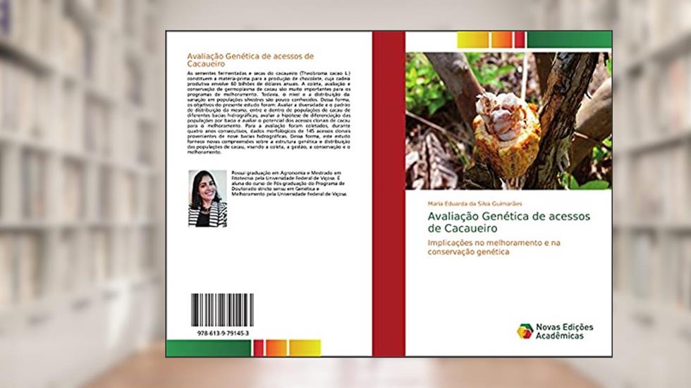 Avaliação Genética de acessos de Cacaueiro: Implicações no melhoramento e na conservação genética, do autor Maria Eduarda da Silva Guimarães