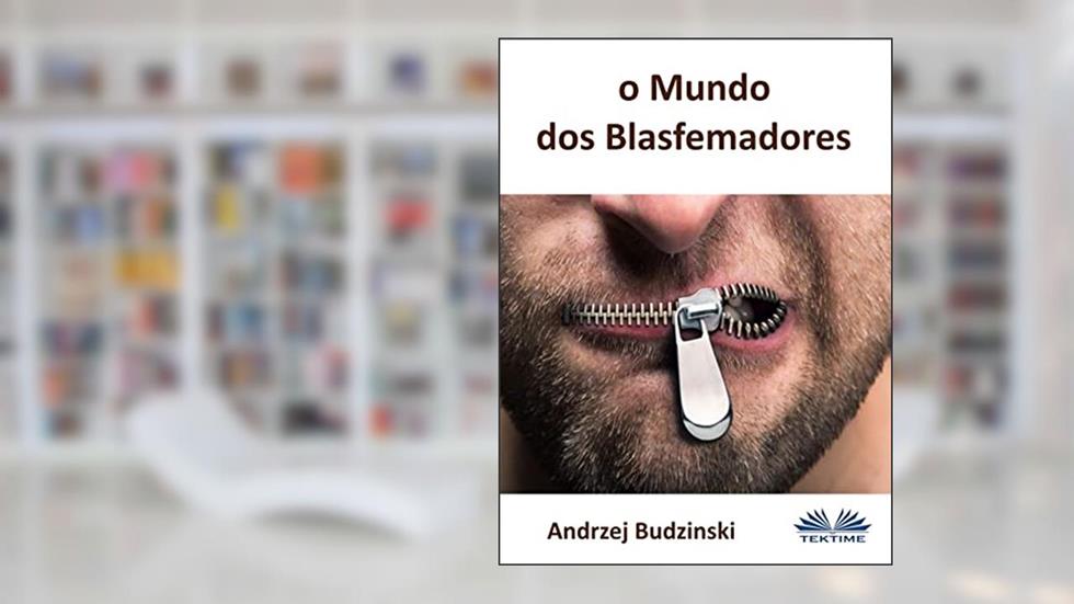o Mundo dos Blasfemadores, do autor Andrzej Stanislaw Budzinski