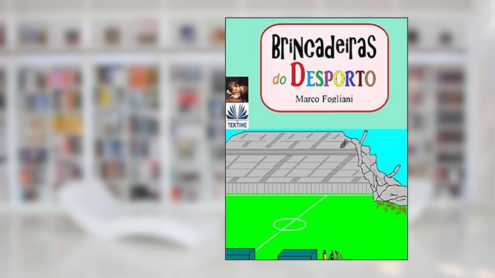Brincadeiras Do Desporto, do autor Marco Fogliani