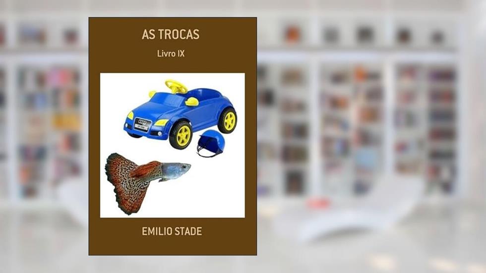 As Trocas, do autor Emilio Stade