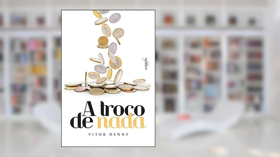 A troco de nada, do autor Vitor Denny