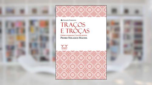 Capa de Traços e Troças: Crônica Vermelha - Leitura Quente, do autor Pedro Nolasco Maciel