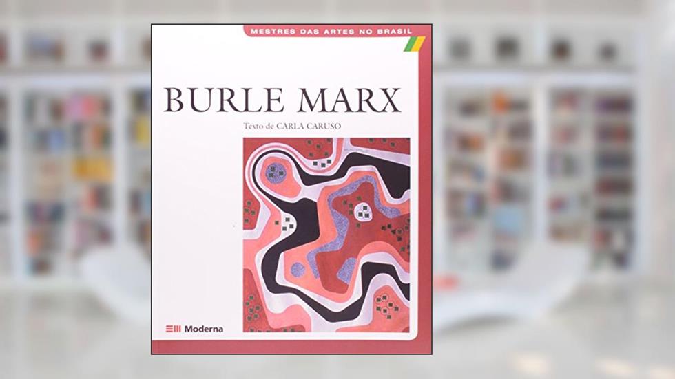 Burle Marx, do autor Carla Caruso