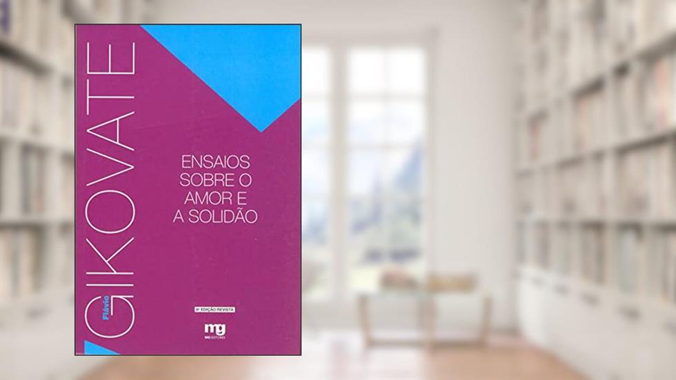 ENSAIOS SOBRE O AMOR E A SOLIDÃO - ED. REVISTA, do autor FLAVIO GIKOVATE