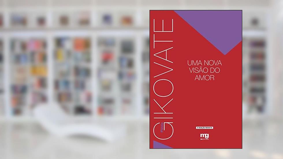 UMA NOVA VISÃO DO AMOR - ED. REVISTA, do autor FLÁVIO GIKOVATE