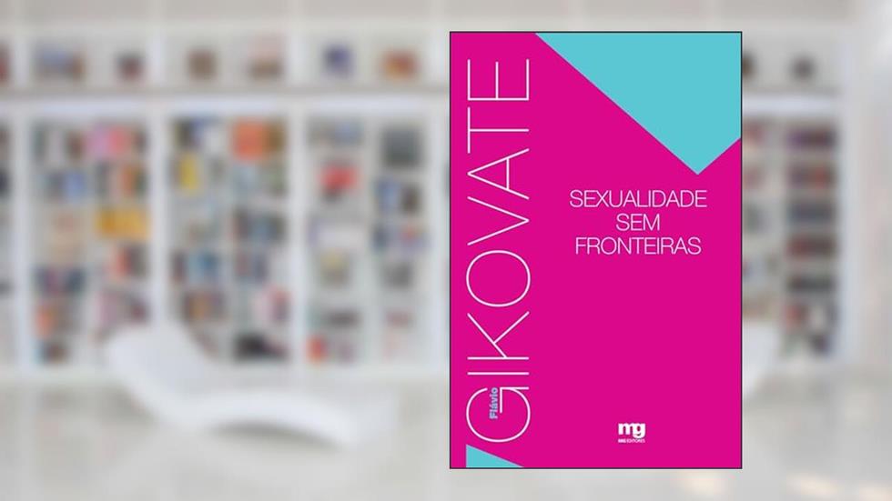 Sexualidade se fronteiras, do autor Flávio Gikovate