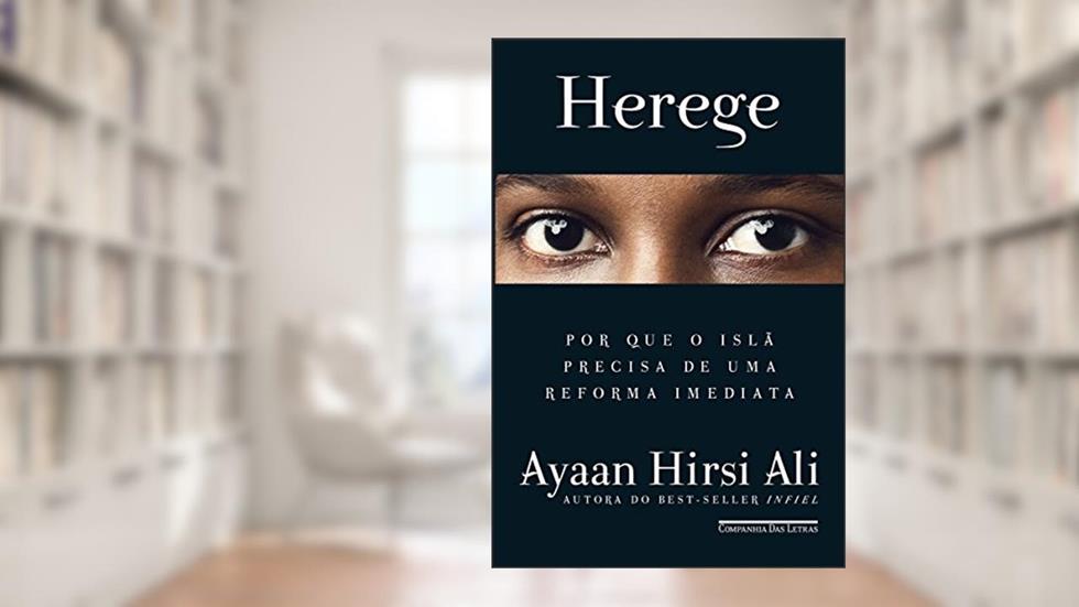 Herege: Por que o islã precisa de uma reforma imediata, do autor Ayaan Hirsi Ali