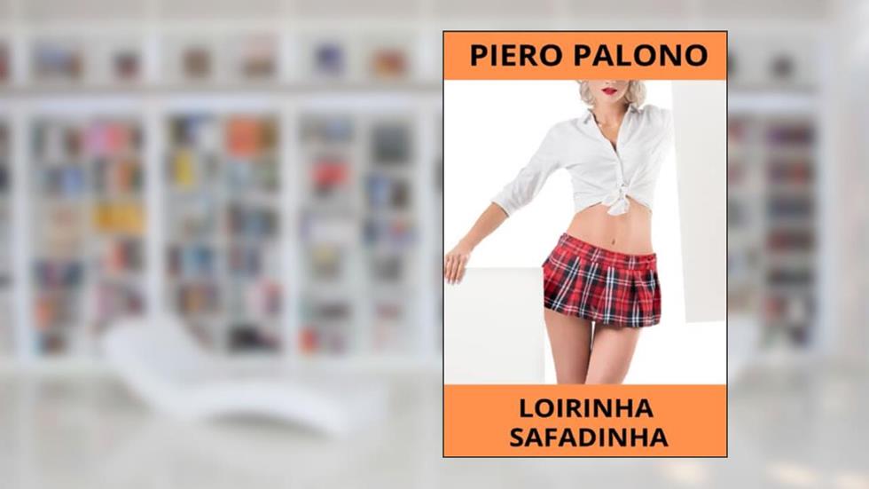Capa de Loirinha safadinha: Simplesmente obcecada por sexo, do autor Piero Palono