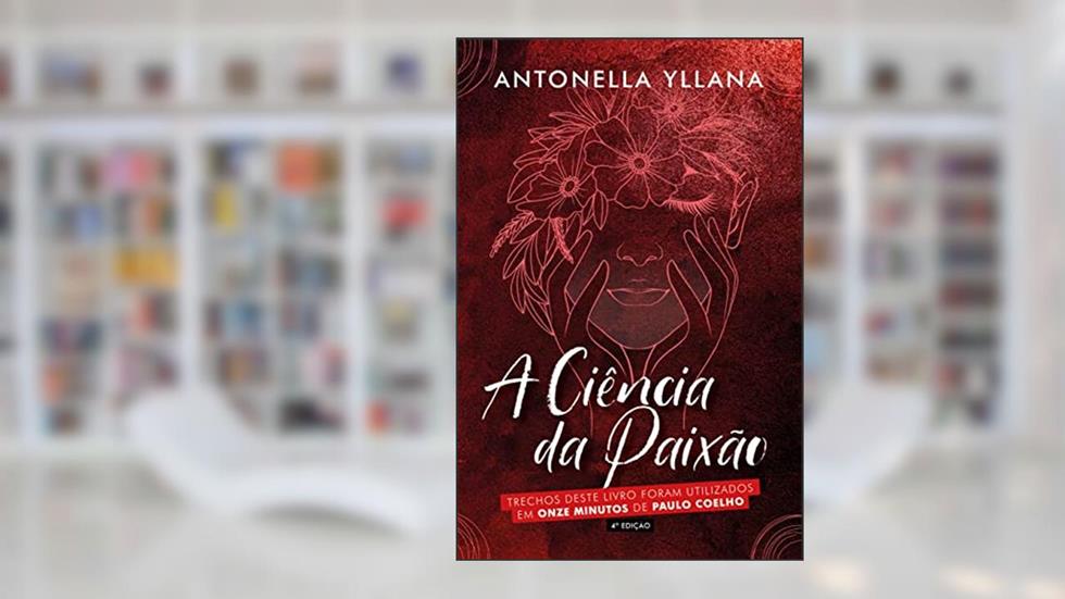 A Ciência da Paixão, do autor Antonella Yllana; Antonella Zara