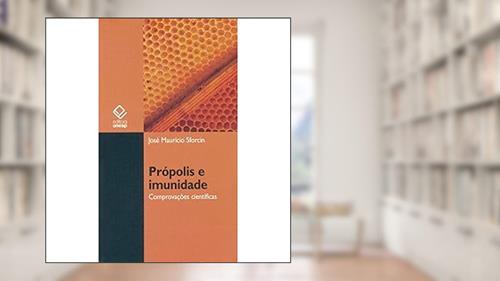 Capa de Própolis e imunidade: Comprovações científicas, do autor José Maurício Sforcin