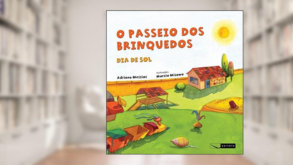 O passeio dos brinquedos - dia de sol, do autor Adriano Messias