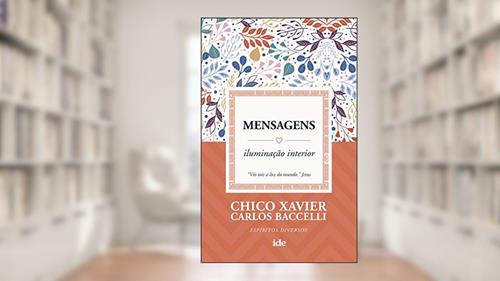 Capa de Mensagens: Iluminação interior, do autor Chico Xavier; Carlos Baccelli; Espíritos diversos