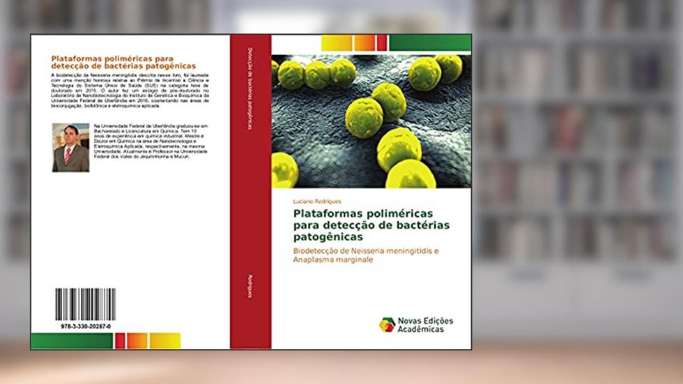 Plataformas poliméricas para detecção de bactérias patogênicas: Biodetecção de Neisseria meningitidis e Anaplasma marginale, do autor Luciano Rodrigues