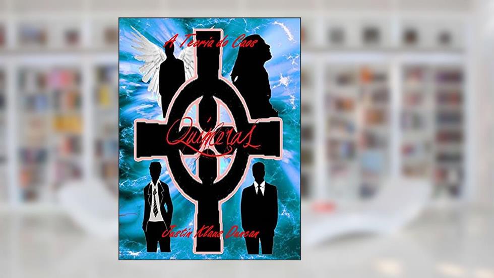 Quimeras - Vol. II: A Teoria do Caos, do autor Justin Klaus Duncan