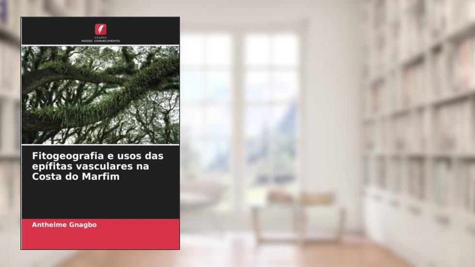 Fitogeografia e usos das epífitas vasculares na Costa do Marfim, do autor Anthelme Gnagbo