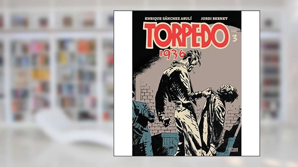 Torpedo 1936 - Vol. 3, do autor JORDI BERNET; ENRIQUE SÁNCHEZ ABULÍ