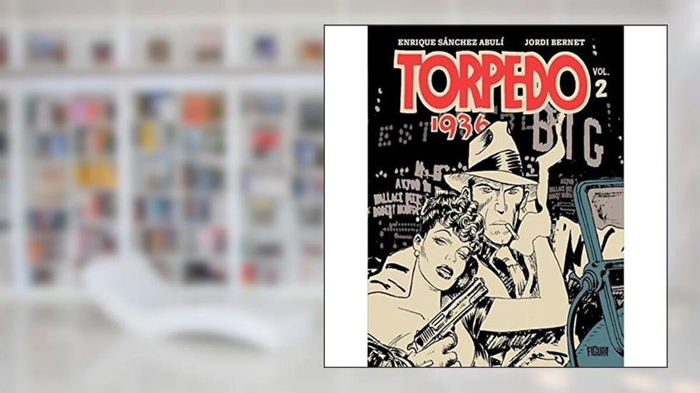 Torpedo 1936 - Vol. 2: Volume 2, do autor JORDI BERNET; Henrique Sánchez Abulí