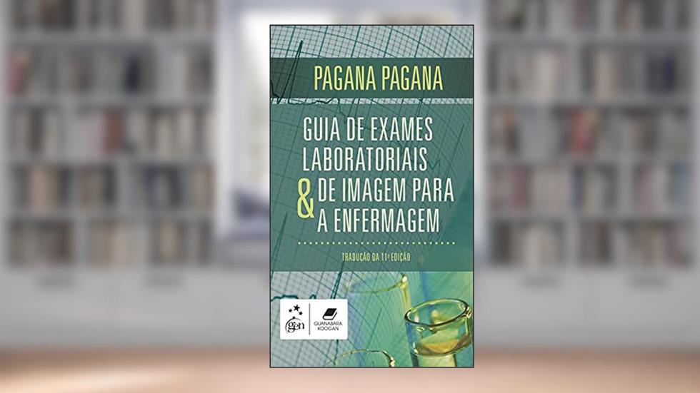 Guia de Exames Laboratoriais e de Imagem para a Enfermagem, do autor Kathleen Kathleen Deska Pagana